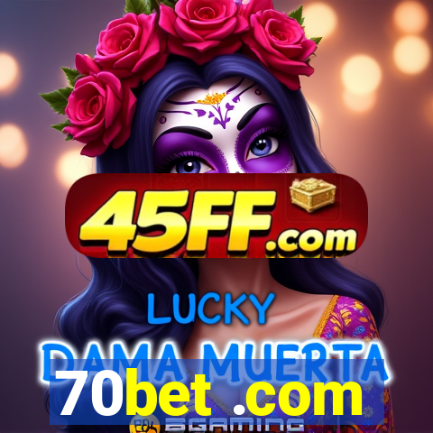 70bet .com